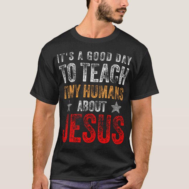 Camiseta Es Un Buen Día Para Enseñar A Los Pequeños Humanos (Anverso)