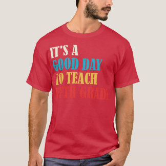 Camiseta Es Un Buen Día Para Enseñar A Maestra De Quinto Gr