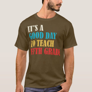 Camiseta Es Un Buen Día Para Enseñar A Maestra De Quinto Gr