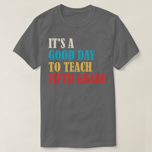 Camiseta Es Un Buen Día Para Enseñar A Maestra De Quinto Gr (Diseño del anverso)