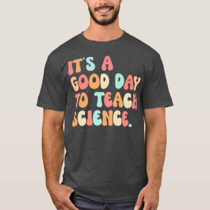 Camiseta Es un buen día para enseñar a profesores de cienci