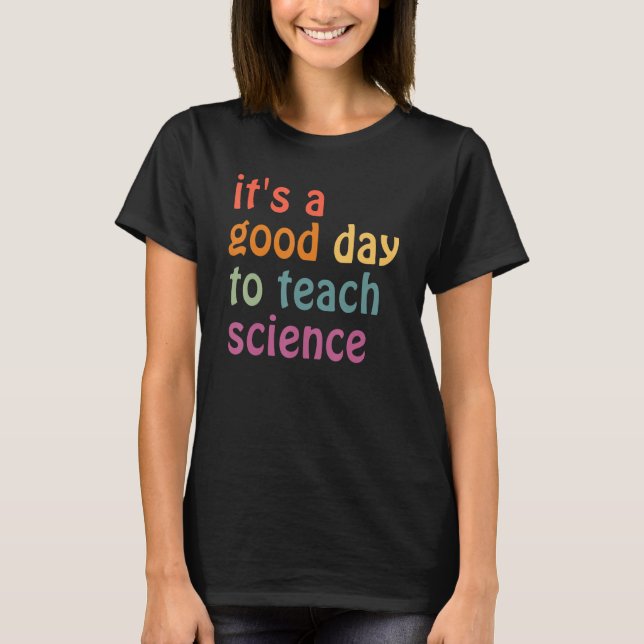 Camiseta Es un buen día para enseñar ciencia a profesores d (Anverso)