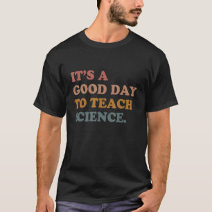 Camiseta Es un buen día para enseñar ciencias en el primer
