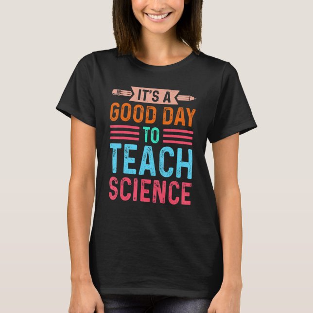 Camiseta Es un buen día para enseñar el profesor de ciencia (Anverso)