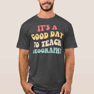Camiseta Es Un Buen Día Para Enseñar Geografía II