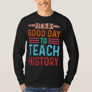 Camiseta Es un buen día para enseñar Historia.