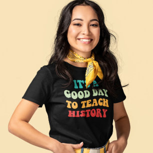 Camiseta Es Un Buen Día Para Enseñar Historia I