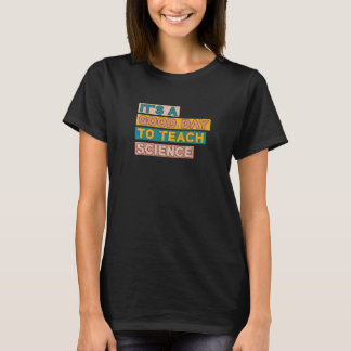 Camiseta Es un buen día para enseñar Instructor de Ciencias