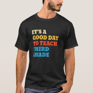 Camiseta Es Un Buen Día Para Enseñar Maestro De Tercer Grad