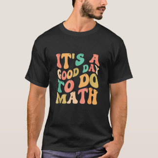 Camiseta Es un buen día para enseñar matemáticas 100 días