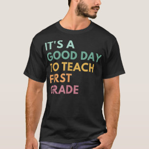 Camiseta Es Un Buen Día Para Enseñar Primer Grado