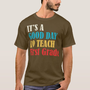 Camiseta Es Un Buen Día Para Enseñar Primer Grado 2