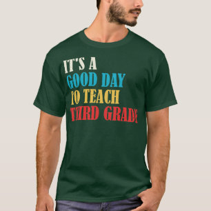 Camiseta Es Un Buen Día Para Enseñar Tercer GradoT cada 3er