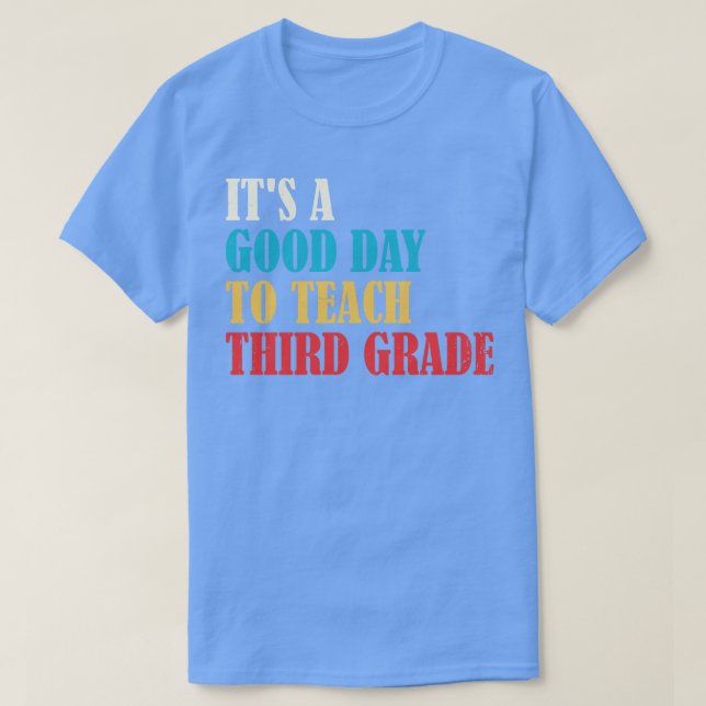 Camiseta Es Un Buen Día Para Enseñar Tercer GradoT cada 3er (Diseño del anverso)