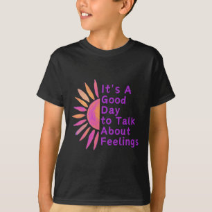Camiseta Es un buen día para hablar de sentimientos y regal