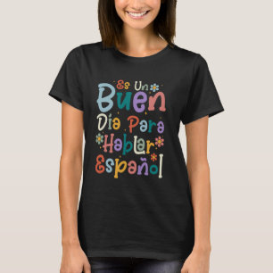 Camiseta Es Un Buen Día Para Hablar Español Bilingual Españ