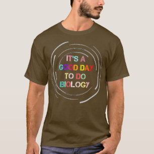 Camiseta es un buen día para hacer biología