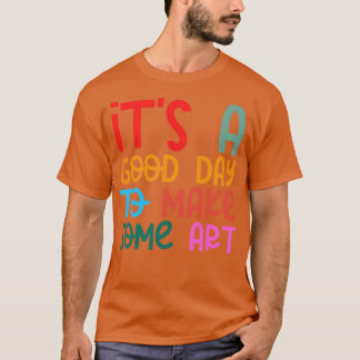 Camiseta Es Un Buen Día Para Hacer El Art 14