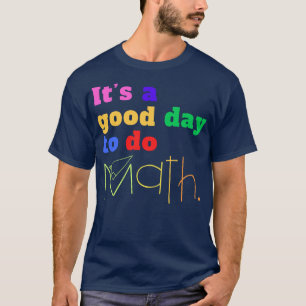 Camiseta Es Un Buen Día Para Hacer Matemáticas