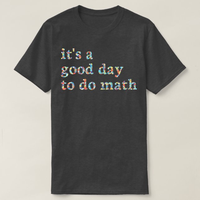Camiseta Es Un Buen Día Para Hacer Matemáticas (Diseño del anverso)