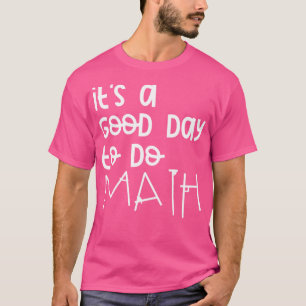 Camiseta Es Un Buen Día Para Hacer Matemáticas 12
