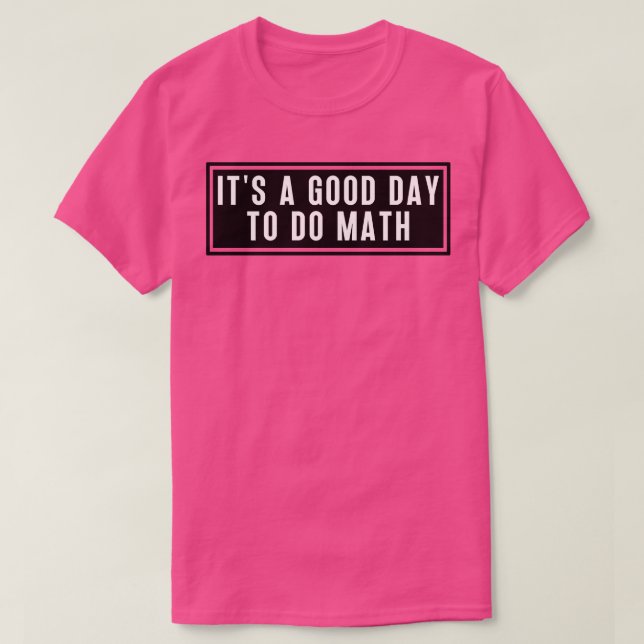 Camiseta Es Un Buen Día Para Hacer Matemáticas 5 (Diseño del anverso)