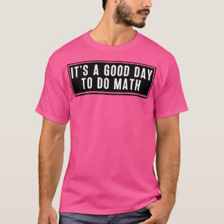 Camiseta Es Un Buen Día Para Hacer Matemáticas 5