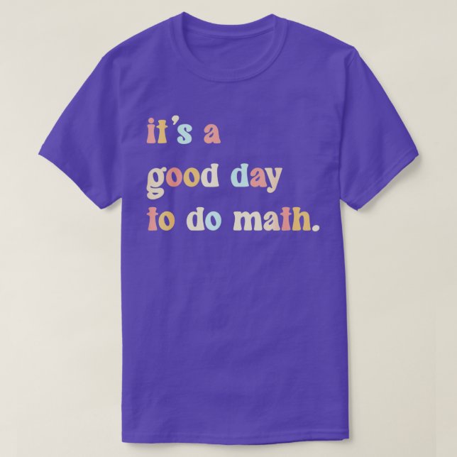 Camiseta Es un buen día para hacer matemáticas 74 (Diseño del anverso)