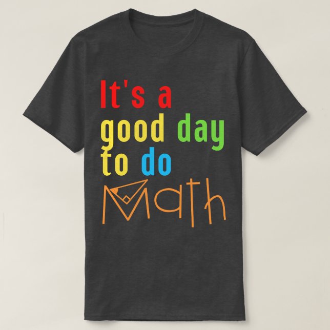 Camiseta Es Un Buen Día Para Hacer Matemáticas 8 (Diseño del anverso)