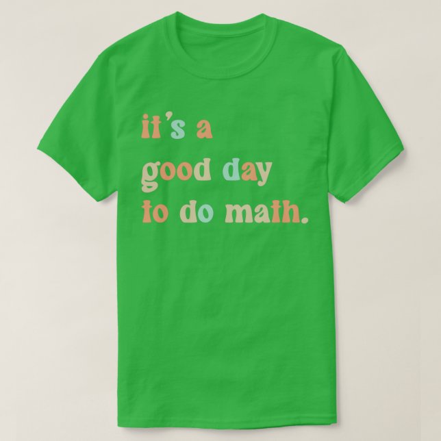 Camiseta Es Un Buen Día Para Hacer Matemáticas 9 (Diseño del anverso)
