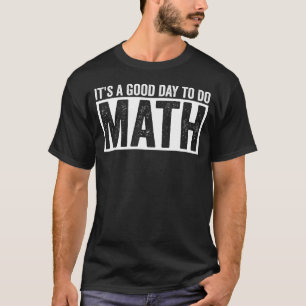 Camiseta Es un buen día para hacer matemáticas Cita diverti