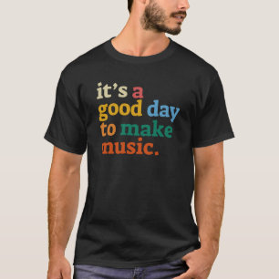 Camiseta es un buen día para hacer música
