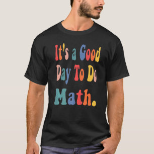 Camiseta Es Un Buen Día Para Hacer Que Los Maestros De Mate
