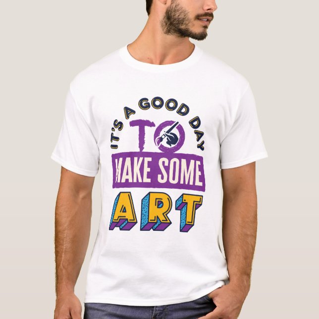 Camiseta Es un buen día para hacer un profesor de arte (Anverso)