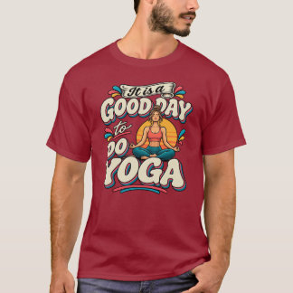 Camiseta Es un Buen Día para Hacer Yoga