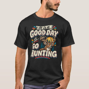 Camiseta Es un buen día para ir de caza