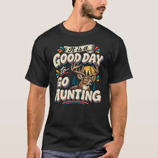 Camiseta Es un buen día para ir de caza