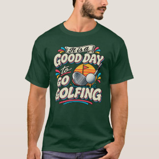 Camiseta Es un Buen Día para Jugar Golf