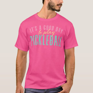Camiseta Es Un Buen Día Para Jugar Pickleball Pickleballers