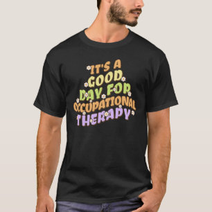 Camiseta Es un buen día para la terapia ocupacional