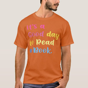 Camiseta Es un buen día para leer libros divertidos y diver