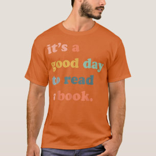 Camiseta Es un buen día para leer un libro, Bookworm, Book 