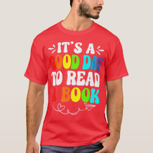Camiseta Es un buen día para leer un libro, Bookworm, Book