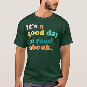 Camiseta Es un buen día para leer un libro, Bookworm, Book 