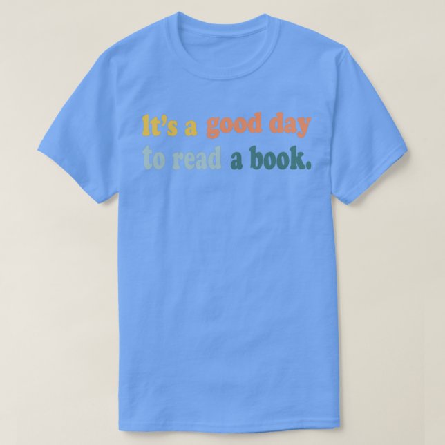 Camiseta Es un buen día para leer un libro de libros para a (Diseño del anverso)