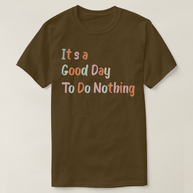 Camiseta Es Un Buen Día Para No Hacer Nada (Diseño del anverso)