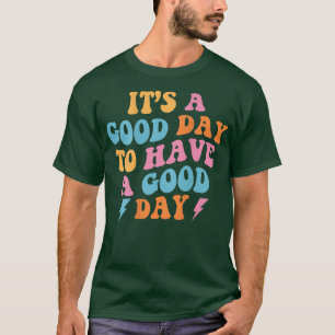 Camiseta Es un buen día para pasar un buen día (de moda)