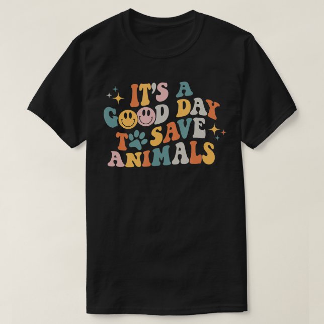 Camiseta Es Un Buen Día Para Salvar A Los Animales Vet Tech (Diseño del anverso)