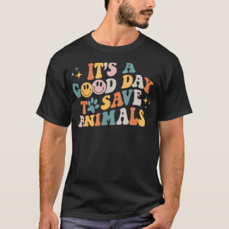 Camiseta Es Un Buen Día Para Salvar A Los Animales Vet Tech