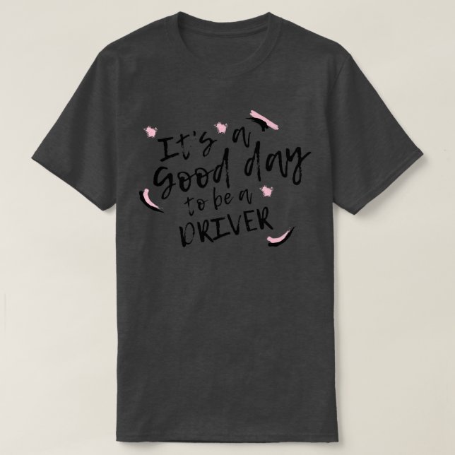 Camiseta Es Un Buen Día Para Ser Conductor (Diseño del anverso)
